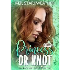 Queen or Knot (The Pack Next Door Book 3) eBook : Starkweather, M.P.:  Amazon.com.au: Books
