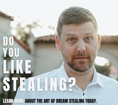 Do you like stealing? It might sound taboo, but dream stealing is a  welcomed part of my Dreams System. Learn more about the art of the steal