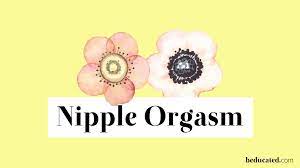 Nipple Orgasm - The Hidden Pleasure Inside Your Bra - Beducated