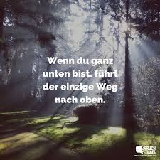 Wenn Du Ganz Unten Bist Führt Der Einzige Weg Nach Oben