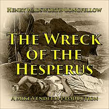 The wreck of the hesperus is a narrative poem by american poet henry wadsworth longfellow, first published in ballads and other poems in 1842. The Wreck Of The Hesperus Horbuch Download Von Henry Wadsworth Longfellow Audible De Gelesen Von Mike Vendetti