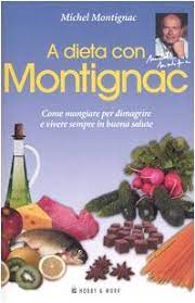 L'alimentazione, quando si parla di una dieta per dimagrire, viene spesso associata a concetti errati come il digiuno o la privazione del cibo. A Dieta Con Montignac Come Mangiare Per Dimagrire E Vivere In Buona Salute Montignac Michel 9788878513020 Amazon Com Books