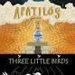 Apatilos - Three Little Birds - Double Bill Show event image