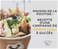 Maison De La Poutine Recette D Une Campagne De Relations Presse A Succes Relations Presse Poutine Recette
