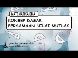 Nilai absolut dari suatu angka adalah seberapa jauh dari nol. Memahami Konsep Dasar Persamaan Nilai Mutlak Matematika Wajib Kelas X Youtube