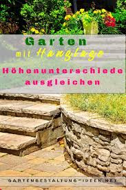 Diese erhöhen die attraktivität des gartens und bieten schutz für alle gartenbewohner. Gartengestaltung In Hanglage Ideen Zur Gartengestaltung