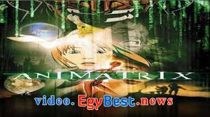 فيلم The Animatrix 2003 مترجم ايجي بست