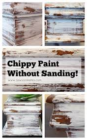Love Chippy Paint Tutorials And Especially Love This No Sanding Technique Definitely Using This On My N Chippy Paint Technique Chippy Paint Furniture Makeover