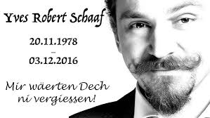 In Loving Memory of Yves Robert Schaaf (Rob Phoenix )