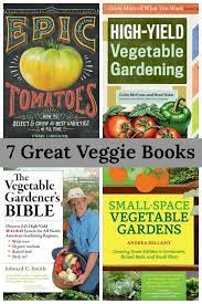 We consider the best horticultural and gardening books that all discerning gardeners need on their bookshelves. The Best Vegetable Gardening Books To Get You Growing Vegetable Gardening Books Gardening Books Organic Vegetable Garden
