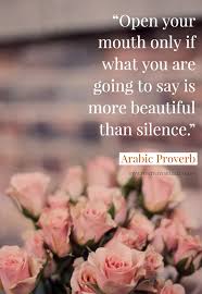 Here you can find the translation of the 50 most important words and expressions into tunisian arabic. Open Your Mouth Only If What You Are Going To Say Is More Beautiful Than Silence Arabic Proverb Positivity Sparkles