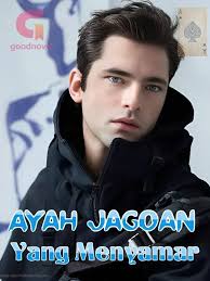 Ayah Jagoan Yang Menyamar PDF & Novel Online dari mic.assekop untuk Dibaca  Gratis