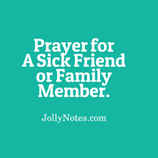 Maybe you would like to learn more about one of these? Prayer For A Sick Friend Or Family Member Joyful Living Blog