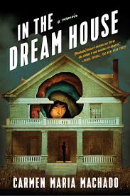 Collection by d • last updated 2 hours ago. In The Dream House A Memoir Amazon De Machado Carmen Maria Bucher