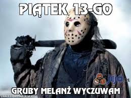 Seria kilkakrotnie miała zostać definitywnie zakończona, jednak zawsze została. Piatek 13 Go Jeja Pl