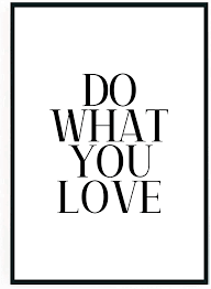 Dann tippe ihn einfach ein und verwende ihn als thema für dein lesezeichen. Moebeldeal Poster Din A4 Do What You Love Plakat Bild Spruch Spruche Slogan Schwarz Weiss Motiva Spruche Schwarz Weiss Bilder Zum Ausdrucken Typografie Zitate