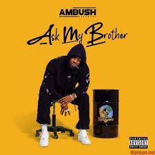 Download Album Ambush Buzzworl Ask My Brother Zip File Ambush Sunday Music Mixtape