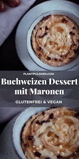 My Type Of Soulfood Buchweizen Pudding Mit Maronen Rezept Veganer Pudding Lebensmittel Essen Buchweizen