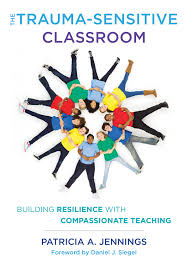 Trauma informed teaching for special education teachers. Amazon Com The Trauma Sensitive Classroom Building Resilience With Compassionate Teaching 9780393711868 Jennings Patricia A Books