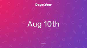 However, this virus is still impacting countries and communities in an unpredictable way as infections co. 10th August 2021 Days Of The Year