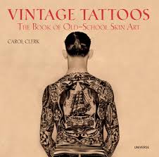 Went for my first tattoo and was able to walk in since they had several artists working. Vintage Tattoos The Book Of Old School Skin Art Clerk Carol 9780789318244 Amazon Com Books