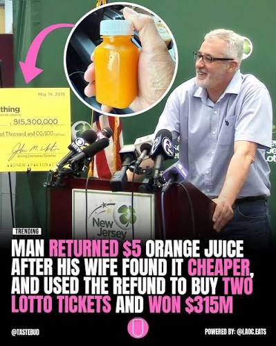 Tayeb Souami's wife asked him to return a $5 carton of orange juice because  it was too expensive. While at the store, he used the refund to buy two  Powerball tickets. One