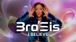 Bro'Sis - I Believe (Official Video) - YouTube