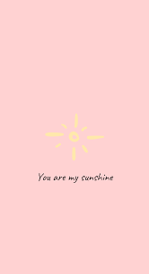 In new york, it can be gray and rainy and cold, and you still dont have any money, and you feel like a bad dickens character. You Are My Sunshine Pink Sun Yellow Wallpaper Sunshine Wallpaper Sunshine Quotes You Are My Sunshine