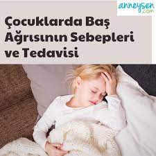 Cocuklarda Bas Agrisinin Sebepleri Neler Cocuklarda Bas Agrisi Mide Bulantisi Yapar Mi Cocuklarda Migren Belirtileri Neler Cocuk Ebeveyn Olmak Saglikli Yasam