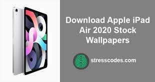 Download Apple Ipad Air 2020 Stock Wallpapers Stress Codes