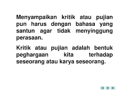32 contoh kalimat kritik saran dan pujian beserta pengertiannya kalimat kritikan saran dan pujian merupakan tiga jenis perkataan yang saling berkaitan meskipun memiliki makna yang berlawanan. Standar Kompetensi Kompetensi Dasar Materi Ppt Download