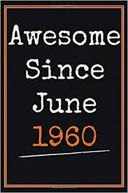 Free next day delivery on eligible orders for amazon prime members | buy 60th birthday presents for dad on amazon.co.uk. Amazon Com Awesome Since June 1960 Notebook 60th Birthday Gift For Women Men Present Ideas For Mom Dad Colleagues Friend Card Alternative For 60 Years Old Bday Gifts For Husband Wife Lined