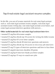 Responsibilities include administrative duties such as keeping track of all transaction documents in the client database for our real estate agents, monitoring and notifying clients of important deadlines. Top 8 Real Estate Legal Assistant Resume Samples