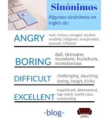 Sinonimos De Angry Boring Difficult Excellent Centro De Ensenanza Aprendizaje Salones