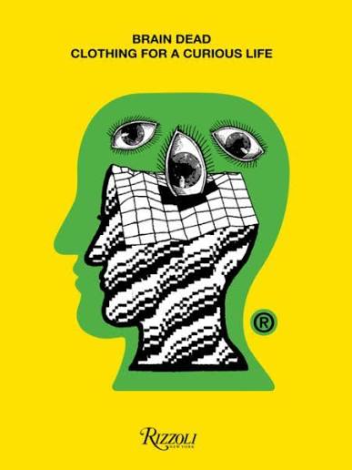 Brain Dead: Clothing for a Curious Life by BRAIN DEAD - Book: 9780847872237  | Rizzoli Bookstore