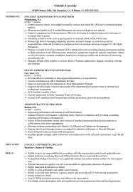 They are the root of all major business decisions and their role is crucial to the success of any organization. Administrative Supervisor Resume Samples Velvet Jobs