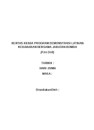 Memastikan latihan pencegahan kebakaran dilakukan; Kertas Kerja Latihan Kebakaran Fire Drill
