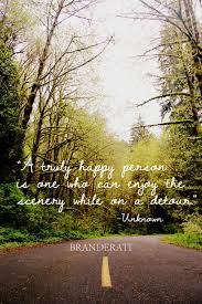 Enjoy The Little Thing Along The Way Be Happy True Happiness Quotes Words Quotes Words