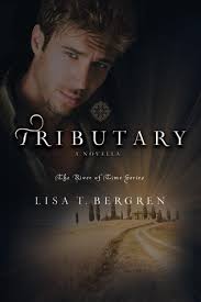Tributary (River of Time, #3.2) by Lisa Tawn Bergren