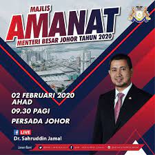 Sh6, jalan besar, pekan nanas, 81500 pontian, johor. Saksikan Secara Langsung Majlis Amanat Yab Menteri Besar Johor Tahun 2020 Oleh Yab Dato Dr Sahruddin Bin Jamal Menerusi Laman Facebook Rasmi Menteri Besar Johor 02 Februari 2020 Ahad 9 30 Pagi