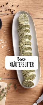 Die Beste Krauterbutter Rezept Lebensmittel Essen Kraeuterbutter Krauterbutter Rezept