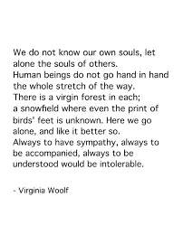 There Is A Virgin Forest In Each Virginia Woolf Virginia Woolf Quotes Literary Quotes Poetry Words