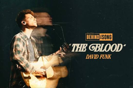 Faith Behind The Song: 'The Blood' David Funk | Air1 Worship Music