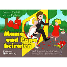 Mir geht's dann immer schnell wieder gut. Mama Und Papa Heiraten Bilderbuch Ab 4 Edition Riedenburg