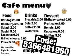 Searching for bloxburg codes for money, clothes, pictures, hair, posters, songs and accessories ? Bloxburg Cafe Menu Decal Bloxburg Decal Codes Cafe Menu Cafe Sign