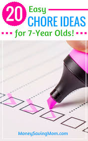 20 Chore Ideas For 7 Year Olds Money Saving Mom