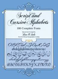 The word calligraphy is derived from greek, meaning beautiful writing. Script And Cursive Alphabets 100 Complete Fonts Lettering Calligraphy Typography Solo Dan X 0800759253067 Amazon Com Books