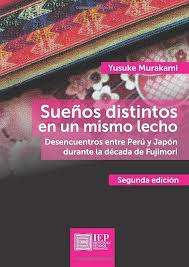 Sueños distintos en un mismo lecho : desencuentros entre Perú y Japón  durante la década de Fujimori (Spanish Edition): Murakami, Yusuke:  9789972517297: Amazon.com: Books