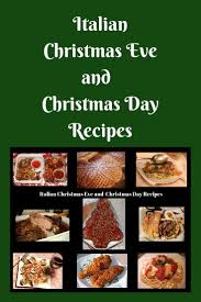 It's time to start planning the feast of the seven fishes. Italian Christmas Eve And Christmas Day Recipes What S Cookin Italian Style Cuisine