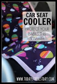 Car Seat Cooler Review And 5 Ways To Stay Cool This Summer Today S The Best Day Diy Baby Stuff Car Seat Cooler Car Seats